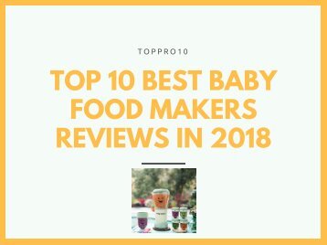 Top 10 Best Baby Food Makers Reviews in 2018