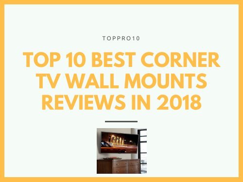 Top 10 Best Corner TV Wall Mounts Reviews in 2018