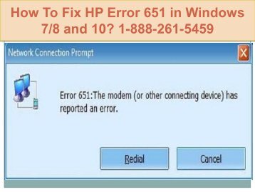 Call 1-800-597-1052 Fix HP Error 651 in Windows 7/8 and 10