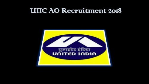 Complete Details for UIIC Recruitment 2018