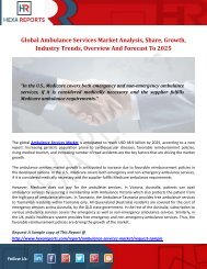 Global Ambulance Services Market Analysis, Share, Growth, Industry Trends, Overview And Forecast To 2025