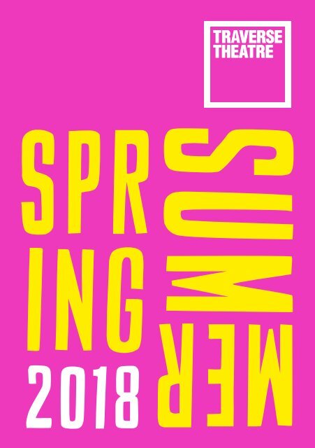 Traverse Theatre - Spring Summer 2018