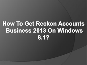 Easy Steps To Get Reckon Accounts Business 2013 On Windows 8.1