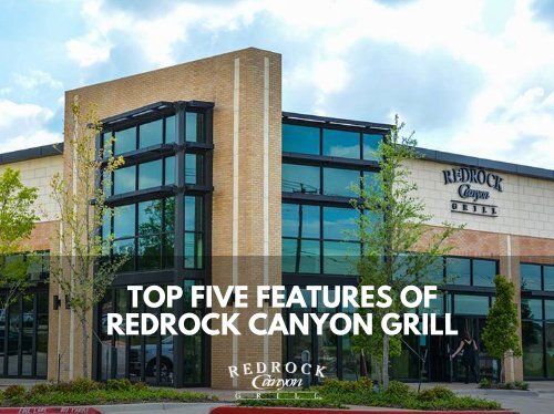 Top five features of Redrock Canyon Grill