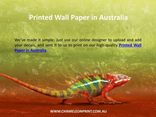 Printed Wall Paper in Australia - Chameleon Print Group 