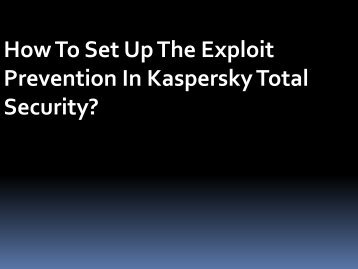 How To Set Up The Exploit Prevention In Kaspersky Total Security