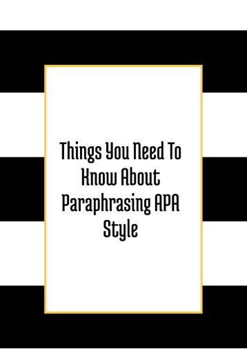 Things You Need to Know About Paraphrasing APA Style