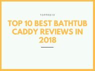 Top 10 Best Bathtub Caddy Reviews in 2018