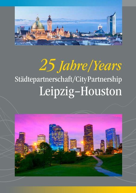 Broschüre_1.0 ohne Chronik_A5_25 Jahre Houston-Leipzig_26012018_PDF zum  Blättern
