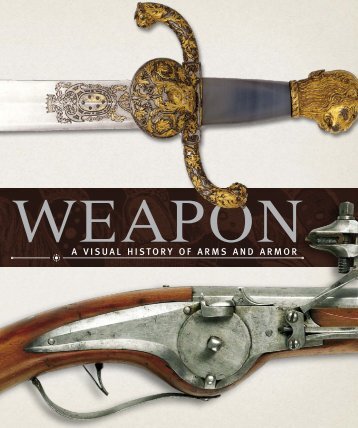 DK Publishing, Roger Ford, R. G. Grant, A. Gilbert, Philip Parker, R. Holmes-Weapon_ A Visual History of Arms and Armor-DK ADULT (2006)