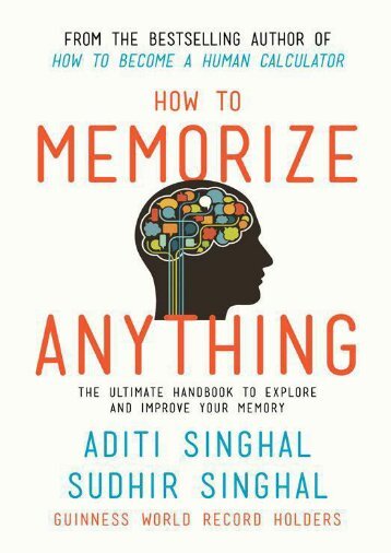 How to Memorize Anything - Aditi Singhal and Sudhir Singhal