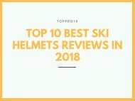 Top 10 Best Ski Helmets Reviews in 2018