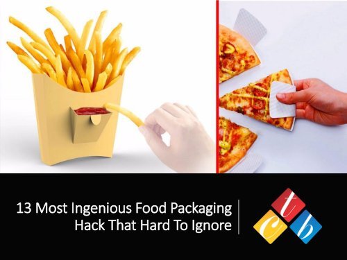 Food Packaging Hacks: Fast Food Packaging Hacks to Try