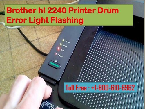 1 800 610 6962 Fix Brother Hl 2240 Printer Drum Error Light Flashing