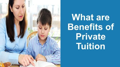 What are Benefits of Private Tuition