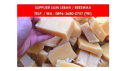 PROMO, WA : 0896 3680 0757, Dimana Jual Beeswax Malang, Jual Beeswax Eceran Malang