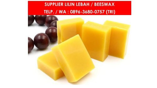 PROMO, WA : 0896 3680 0757, Dimana Jual Beeswax Malang, Jual Beeswax Eceran Malang