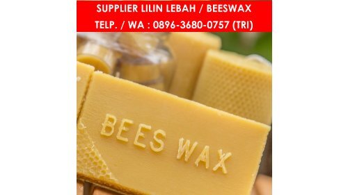 PROMO, WA : 0896 3680 0757, Dimana Jual Beeswax Malang, Jual Beeswax Eceran Malang