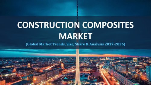 construction composites market sample report