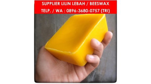 PROMO, WA : 0896 3680 0757, Harga Lilin Beeswax Malang, Jual Lilin Lebah Beeswax Malang