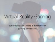 VR Gaming - The future of realistic gaming.