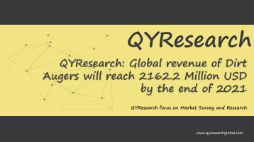 QYResearch: Global revenue of Dirt Augers will reach 2162.2 Million USD by the end of 2021