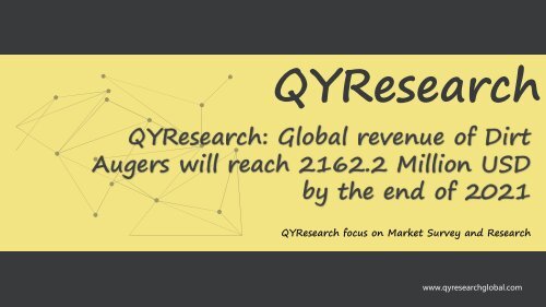 QYResearch: Global revenue of Dirt Augers will reach 2162.2 Million USD by the end of 2021