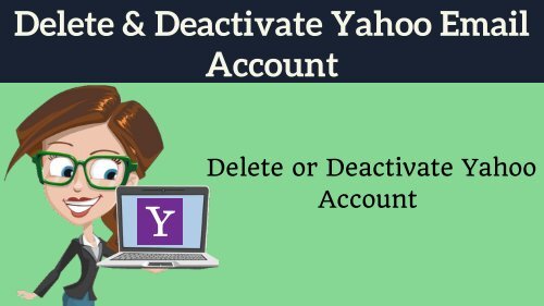 Delete &amp; Deactivate Yahoo Email Account