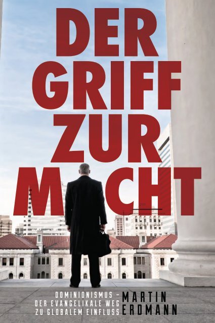 Martin Erdmann: Der Griff zur Macht - Dominionismus - der evangelikale Weg zu globalem Einfluss