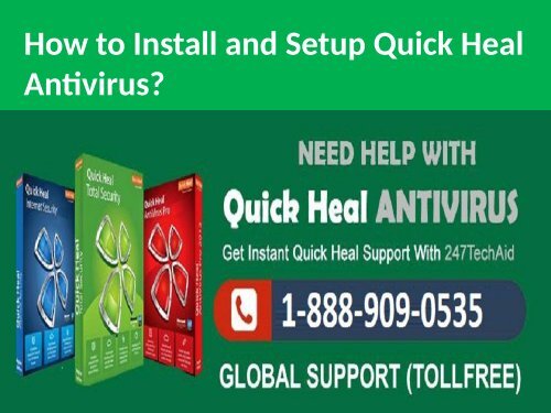 How to Install, Setup Quick Heal Antivirus Call 1-888-909-0535