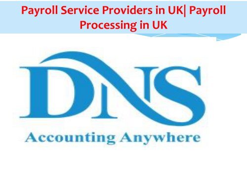 Payroll Service Providers in UK Payroll Processing in UK