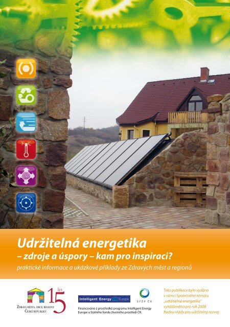 Udržitelná energetika - zdroje a úspory - kam pro inspiraci? (2008)