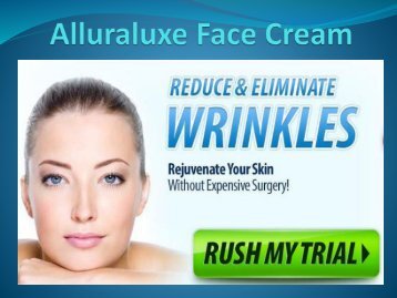  Alluraluxe : Eliminates All Types of Aging Symptoms