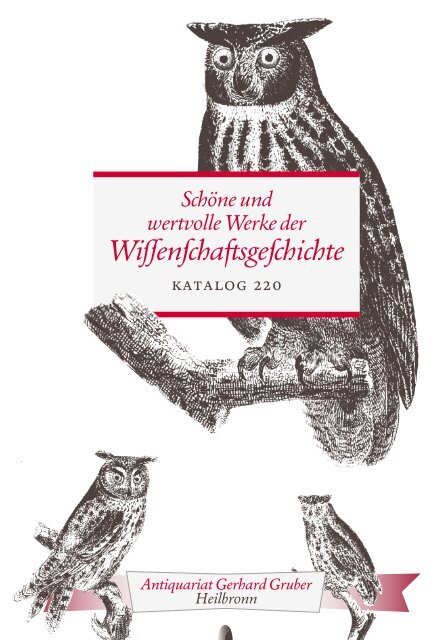 Antiquariat Gruber Katalog 220 - Schöne und wertvolle Werke der Wissenschaftsgeschichte