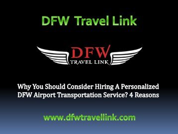 Why You Should Consider Hiring A Personalized DFW Airport Transportation Service 4 Reasons