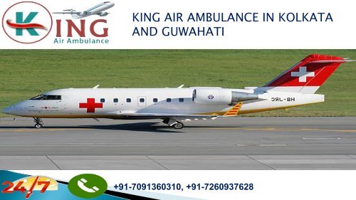 king air ambulance in Kolkata and Guwahati