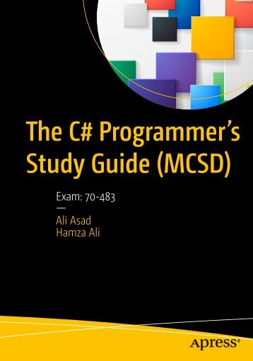 Asad A., Ali H. - The C# Programmer’s Study Guide (MCSD) Exam 70-483 - 2017