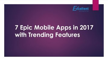 7 Epic Mobile Apps in 2018 with Trending Features