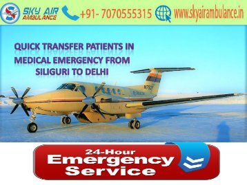 Sky Air Ambulance from Siliguri to Delhi under full Medical Team