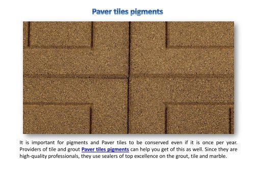 Paver tiles pigments