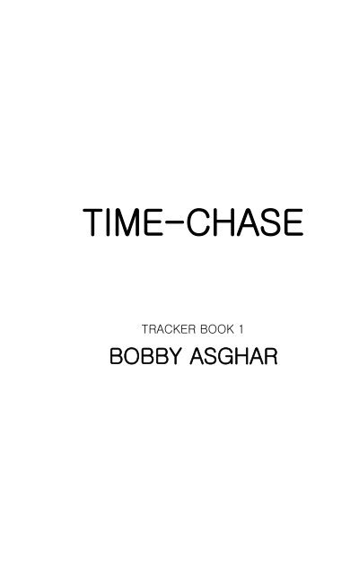 TIME-CHASE by Bobby Asghar : Chapter 1