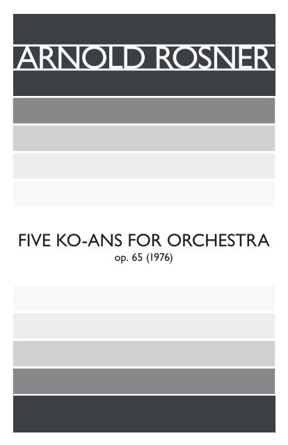 Rosner - Five Ko-ans for Orchestra, op. 65