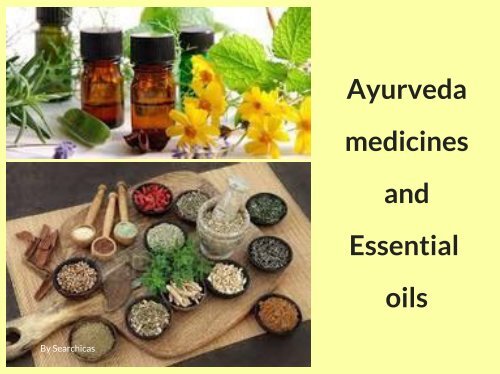 Ayurveda medicines and Essential oils