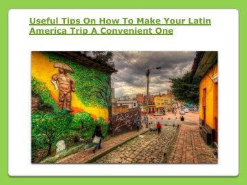 Latin America Trip A Convenient One