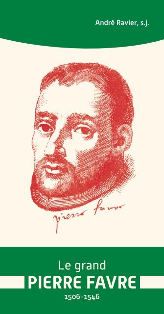 Le grand Pierre Favre. 1506-1546