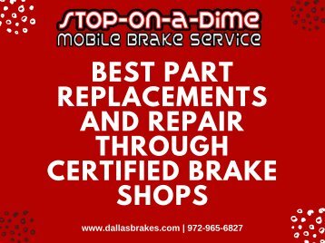  Best Part Replacements and Repair through Certified Brake Shops