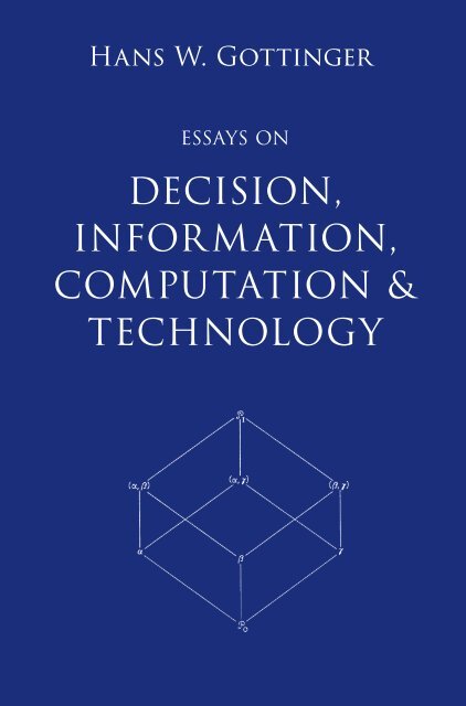 Hans Gottinger, Essays on Decision, Information, Computation and Technology
