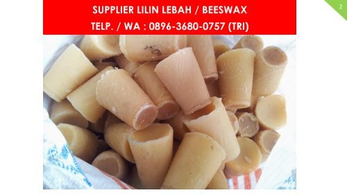 PROMO, WA : 0896 3680 0757, Jual Beeswax Grade Kosmetik Malang, Jual Beeswax Indonesia Malang