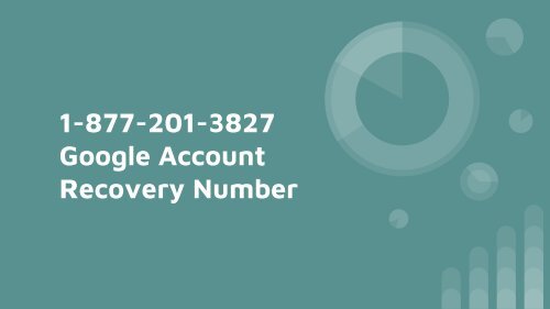 Google Account Recovery Number 1-877-201-3827 | Toll Free number 