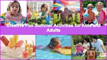 Creative Fun Summer Activities for Kids and Adults